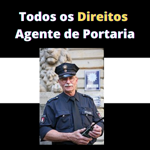 Quais são os Direitos dos Porteiros e Agentes de Portaria?