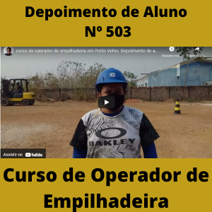 Depoimento de Aluno Nº 503 – Curso de Operador de Empilhadeira
